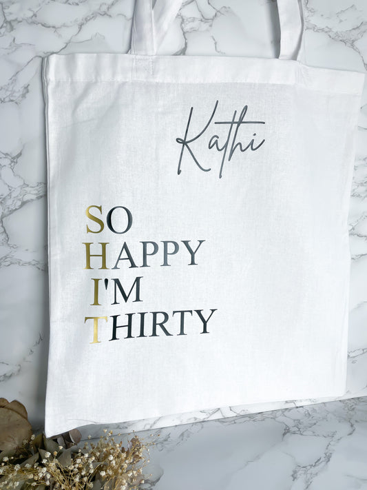 Personalisierter Stoffbeutel I 30. Geburtstag I So happy Im Thirty