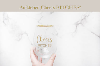 Aufkleber "Cheers Bitches"